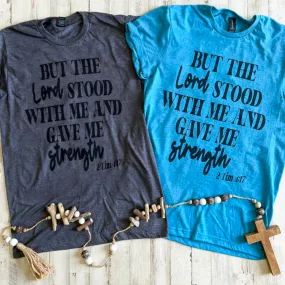 But The Lord Stood With Me Tee Pre-Order